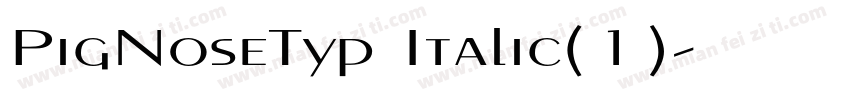 PigNoseTyp Italic(1)字体转换